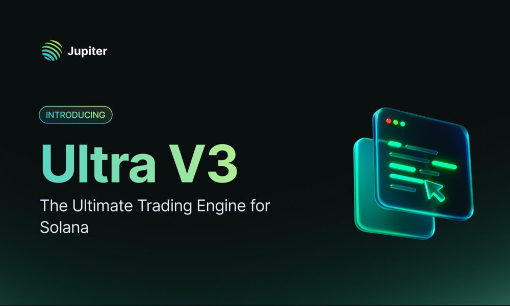 jupiter-launches-ultra-v3-–-the-ultimate-trading-engine-for-solana
